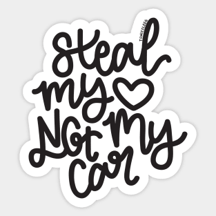 Steal My Heart Not My Car Sticker